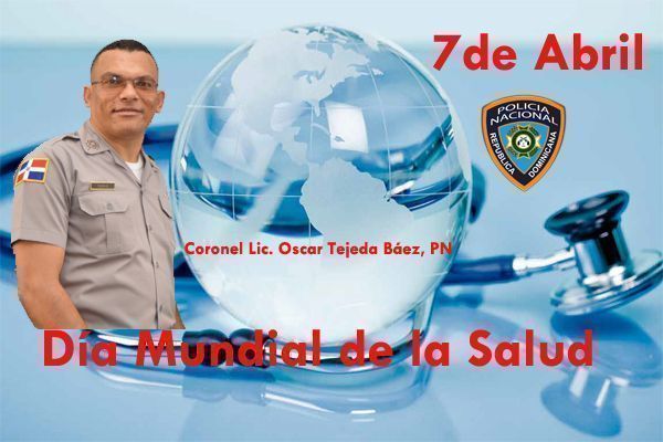 En el Día Mundial de la Salud, el Coronel Oscar Tejeda, policia nacional de San Cristóbal felicita a los médicos, enfermeras, epidemiólogos