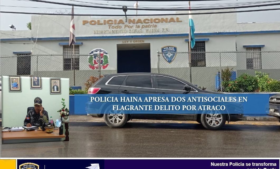Policía Haina frusta atraco