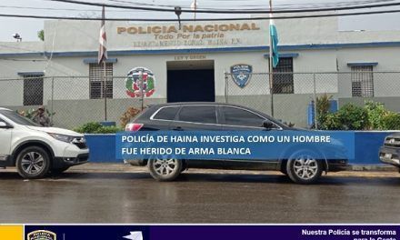 Policía de Haina investiga como un hombre fue herido de arma blanca