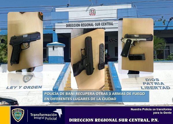 Policía recupera otras tres armas de fuego en diferentes puntos de Bani