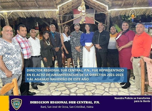 DIRECTOR REGIONAL SUR CENTRAL, P.N., FUE REPRESENTADO EN EL ACTO DE JURAMENTACION DE LA DIRECTIVA 2021-2023 Y AL AGASAJO NAVIDEÑO DE ESTE AÑO