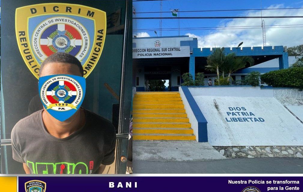 Policía de Baní apresa hombre con múltiples denuncias por distintos hechos delictivos y órdenes de arresto