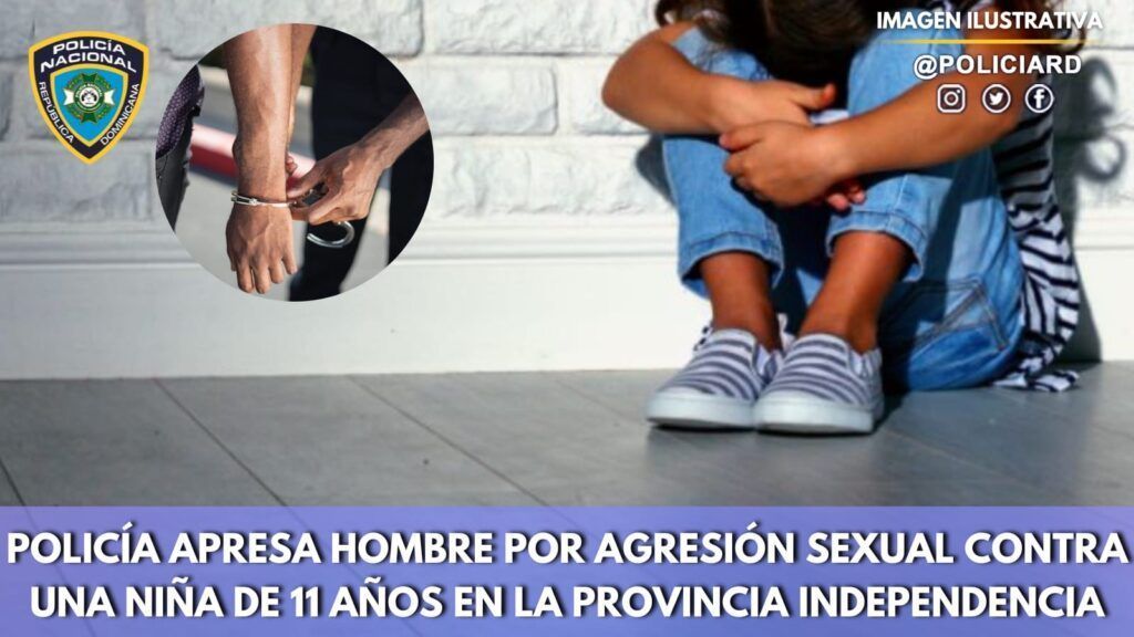 Policía apresa hombre por agresión sexual contra una niña de 11 años en la provincia independencia.