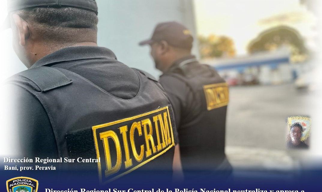 Dirección Regional Sur Central de la Policía Nacional neutraliza y apresa a antisocial de nacionalidad haitiana implicado en un crimen en Baní