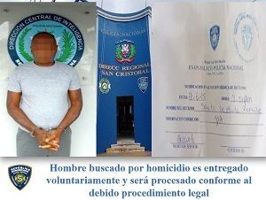 Hombre buscado por homicidio es entregado voluntariamente y será procesado conforme al debido procedimiento legal