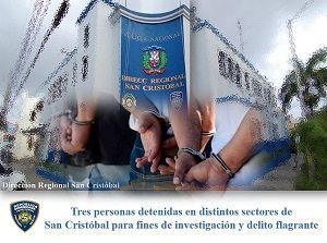 Tres personas detenidas en distintos sectores de San Cristóbal para fines de investigación y delito flagrante
