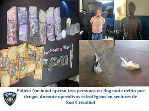 Policía Nacional apresa tres personas en flagrante delito por drogas durante operativos estratégicos en sectores de San Cristóbal