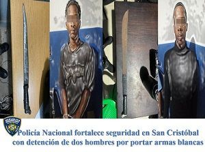 Policía Nacional fortalece seguridad en San Cristóbal con detención de dos hombres por portar armas blancas