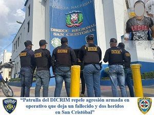 “Patrulla del DICRIM repele agresión armada en operativo que deja un fallecido y dos heridos en San Cristóbal”
