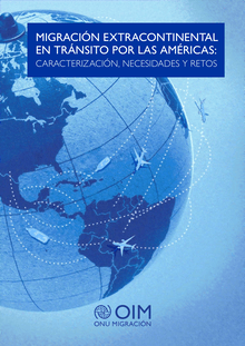 Migración extracontinental en tránsito por las Américas: caracterización, necesidades y retos