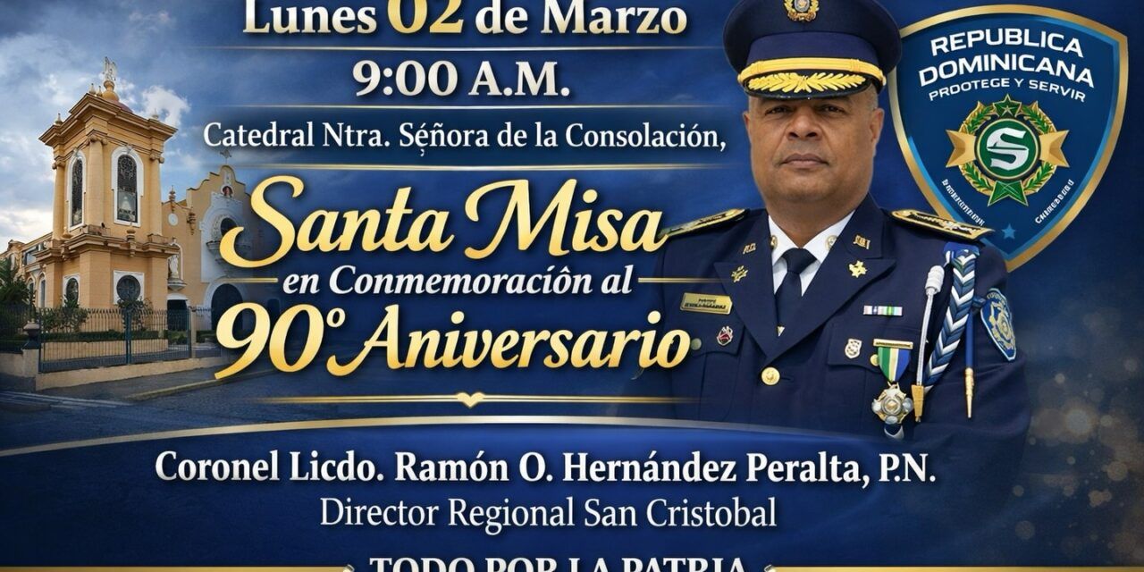 La Dirección Regional San Cristóbal de la Policía Nacional tiene el honor de invitarle a participar en la Santa Misa Eucarística en conmemoración del 90.º Aniversario de nuestra institución.