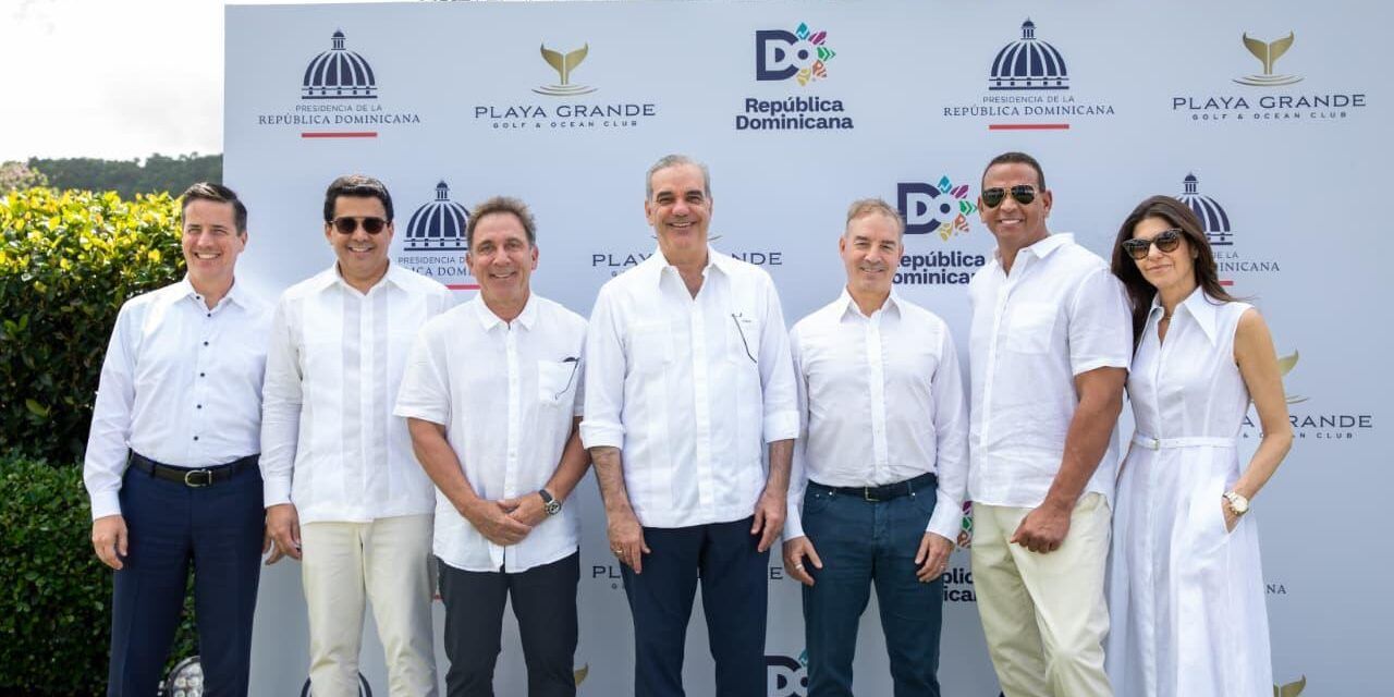 Abinader y Playa Grande anuncian inversión por mil millones de dólares
